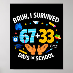 Póster Sobreviví 67 + 33 días de escuela divertido 6 7 se