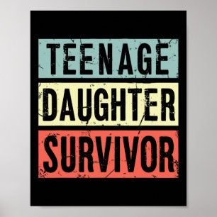 Póster Sobreviviente de hija adolescente Funny Dad Mom Mo