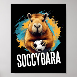 Póster Soccybyra Delight - Capybyra Con Fútbol Soccer 