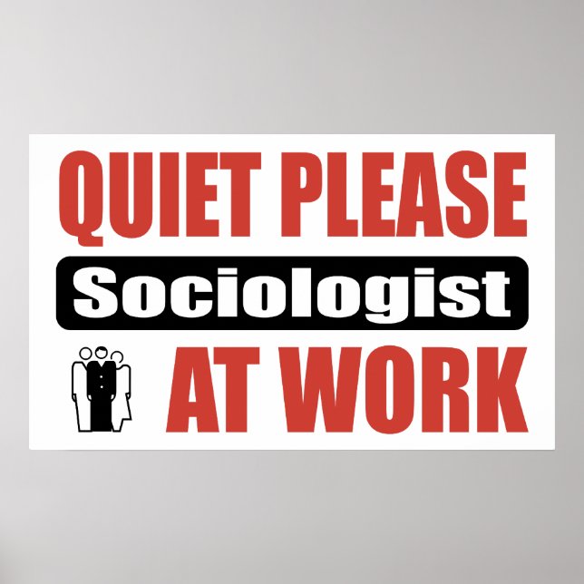 Póster Sociólogo En El Trabajo, Por Favor, Tranquilo (Frente)