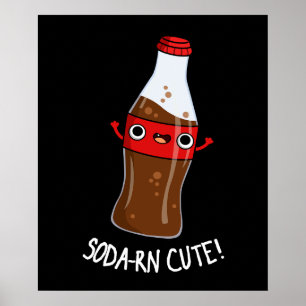 Póster Soda-rn Cute Funny Soda Pun Dark BG