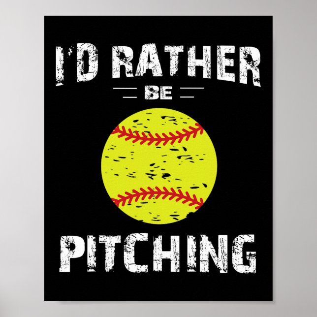 Póster Softball Shirts For Girls Pitcher, I'd Rather Be P (Frente)