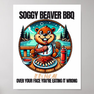 Póster Soggy Beaver Bbq si no está en tu cara 13