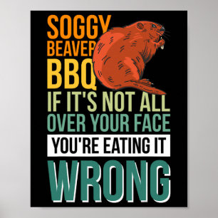 Póster Soggy Beaver Bbq si no está en tu cara 7