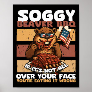 Póster Soggy Beaver Bbq si no todo tu rostro