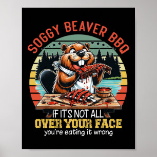 Póster Soggy Beaver Bbq si no todo tu rostro