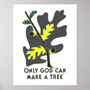 Póster Solamente dios puede hacer un árbol