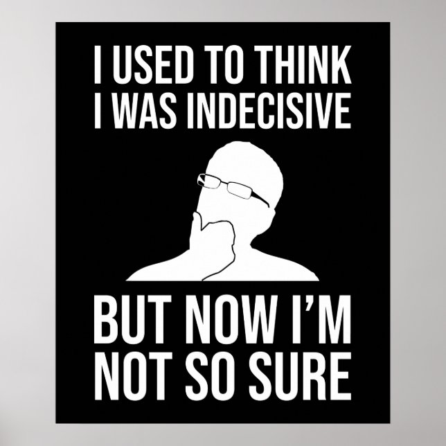 Póster Solía Pensar Que Estaba Indeciso (Frente)