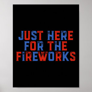 Póster Solo Aquí Por Los Fuegos Artificiales Divertido 4