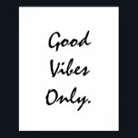 Póster Sólo buenas vibraciones.<br><div class="desc">Único y de moda. Haz una declaración: Empieza a soñar,  a inspirarte,  a estar motivado. Hay más diseños y artículos coincidentes disponibles en mi tienda. http://www.zazzle.com/thinkpositively*</div>