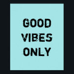 Póster Sólo buenas vibraciones<br><div class="desc">Único y de moda. Hacer una declaración: Empezar a soñar,  inspirarse,  estar motivado. Hay más diseños y artículos coincidentes disponibles en mi tienda. http://www.zazzle.com/thinkpositively*</div>