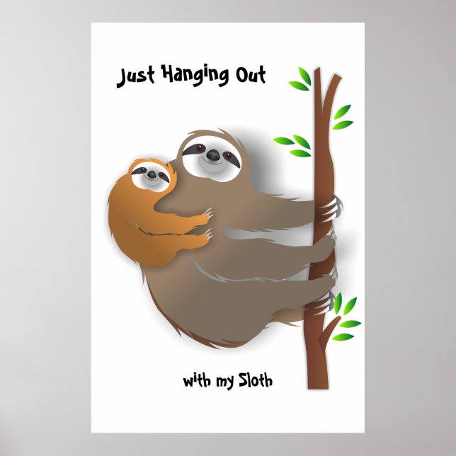 Póster Sólo colgando con mi eslogan padre y yo Sloth (Frente)