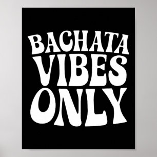 Póster Sólo con vibraciones de Bachata: bailarina de Groo