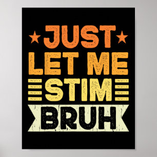 Póster Solo Déjame Estimar A Los Niños Brutos Hombres Aut