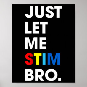 Póster Sólo déjenme Stim Bro Funny Autism Awareness Mes
