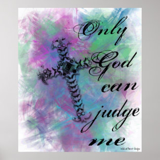 Póster sólo Dios puede juzgarme, Wild at Heart Design