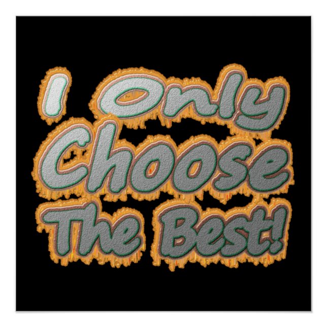 Póster "¡Solo Elijo Lo Mejor!" Diseño Cuto. ¡Hazte con un (Anverso)