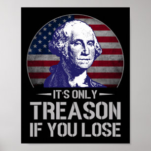 Póster Solo es traición si pierdes el 4 de julio George W