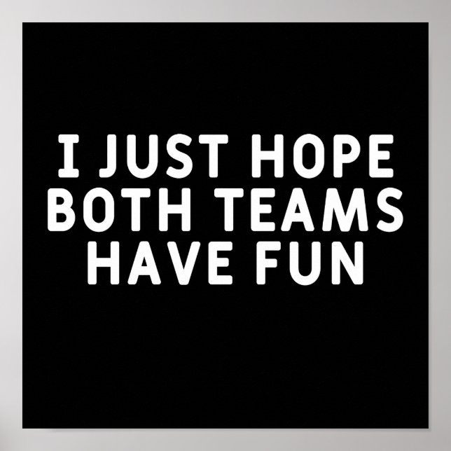 Póster Solo Espero Que Ambos Equipos Se Divirtan (Frente)