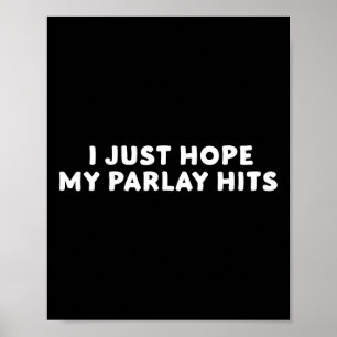 Póster Solo espero que mi Parlay golpee el fútbol