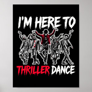 Póster Sólo estoy aquí para Thriller Dance Funny Hallowee