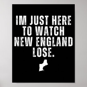Póster Sólo estoy aquí para ver perder a Nueva Inglaterra