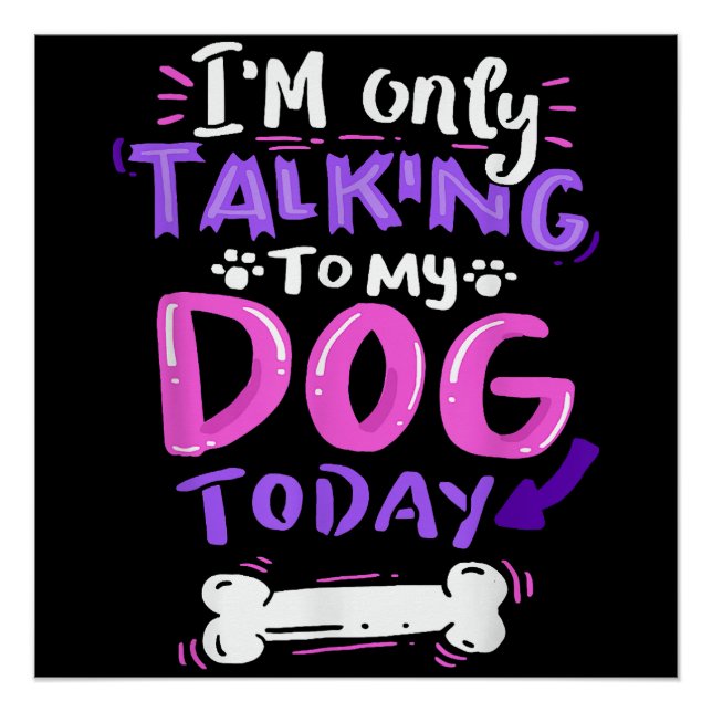 Póster Solo estoy hablando con mi perro hoy camiseta - Pe (Anverso)