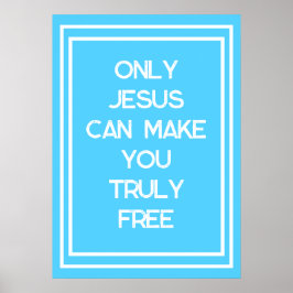 Póster Sólo Jesús Puede Hacer Que El Cristiano Libre Sea 
