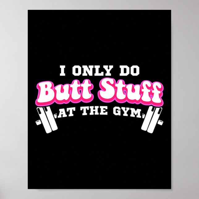 Póster Solo Lo Hago, Pero En El Gym Funny Bubble Butt (Frente)