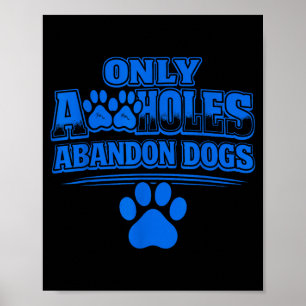 Póster Solo Los Agujeros Abandonan Perros Cita De Bienest