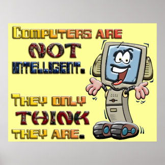 Póster Solo los ordenadores piensan que son inteligentes