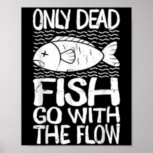 Póster Solo los peces muertos van con la corriente Frase 