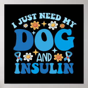 Póster Solo Necesito Mi Perro E Insulina