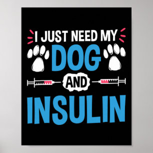 Póster Solo Necesito Mi Perro E Insulina Diabetes Guerrer