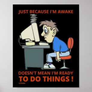 PÓSTER SÓLO PORQUE ESTOY DESPIERTO NO SIGNIFICA QUE ESTOY