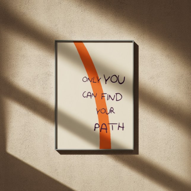 Póster Sólo puedes encontrar tu camino inspirador cita (Subido por el creador)