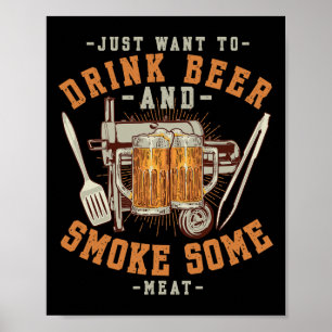 Póster Solo Quieres Beber Cerveza Y Fumar Un Poco De Carn