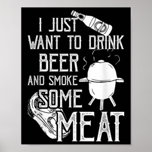 Póster Solo Quiero Beber Cerveza Y Fumar Algo De Guay De