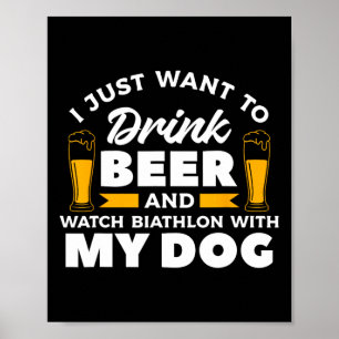 Póster Solo Quiero Beber Cerveza Y Ver Biatlón Con