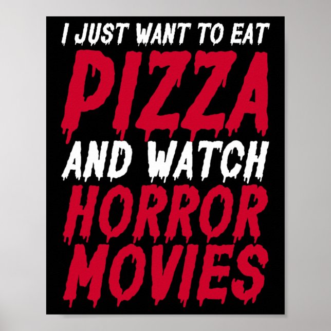 Póster Solo Quiero Comer Pizza Y Ver Películas De Horror  (Frente)