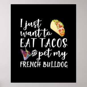 Póster Solo Quiero Comer Tacos Y Mascota Mi Bulldog Franc