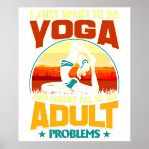 Póster Solo quiero hacer yoga e ignorar todos mis problem
