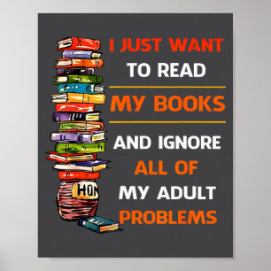 Póster Sólo Quiero Leer Mis Libros Ignorar Todos Mis Prob