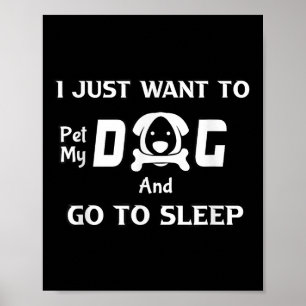 Póster Solo Quiero Mascota A Mi Perro Y Ir A Dormir, Hace