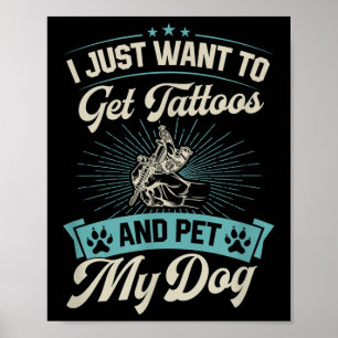 Póster Solo Quiero Tatuajes Y Mascota A Mi Perro