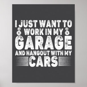 Póster Sólo Quiero Trabajar En Mi Garaje Divertido Coche 