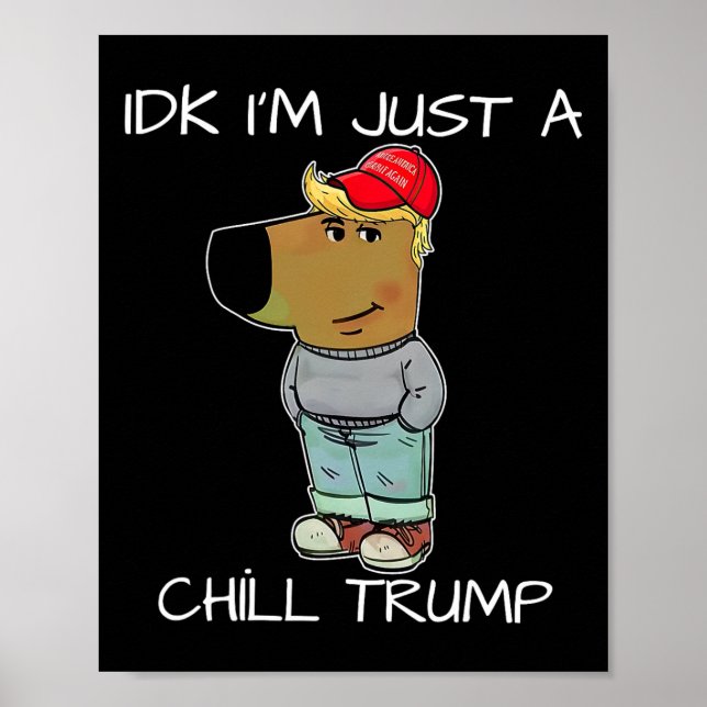 Póster Solo soy un meme gracioso de Chill Trump (Frente)