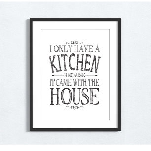 Póster Solo tengo una cocina porque llegó a casa