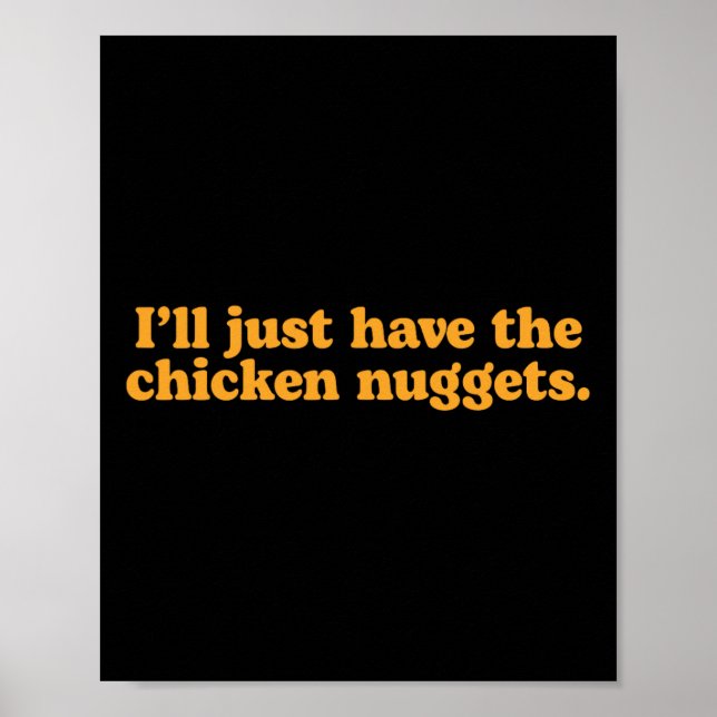 Póster Sólo Tomaré Los Nuggets De Pollo Divertida Comida  (Frente)