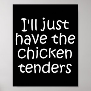 Póster Sólo Tomaré Los Tenders De Pollo Frase Divertida
